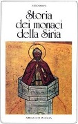 Storia dei monaci della Siria - Teodoreto Di Ciro