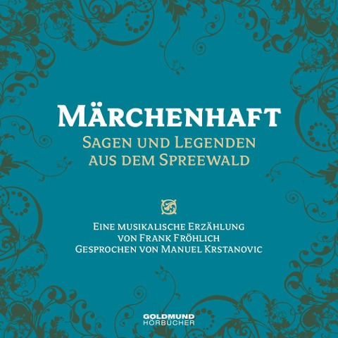 Märchenhaft - Sagen & Legenden aus dem Spreewald - Frank Fröhlich