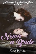 Never a Bride (Adventures in Amethyst, #11) - Karen Wiesner