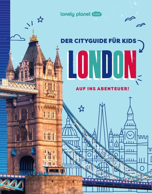 LONELY PLANET Kinderreiseführer Der Cityguide für Kids London - 