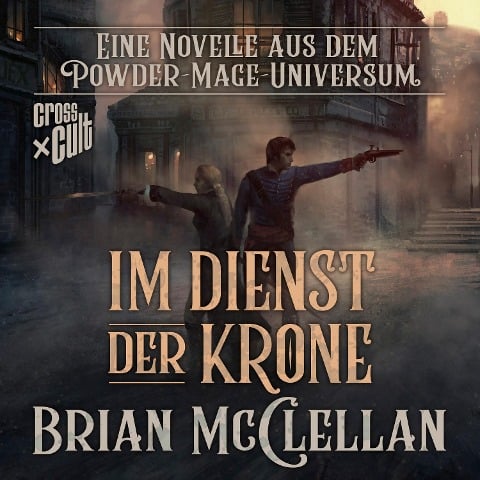 Eine Novelle aus dem Powder-Mage-Universum: Im Dienst der Krone - Brian McClellan