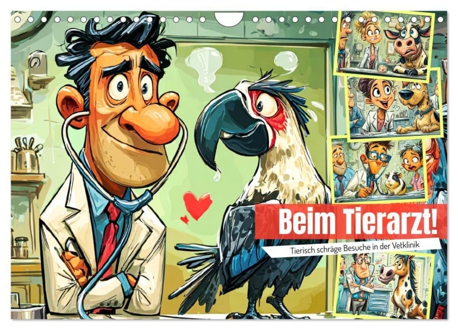 Beim Tierarzt! Tierisch schräge Besuche in der Vetklinik (Wandkalender 2026 DIN A4 quer), CALVENDO Monatskalender - Rose Hurley
