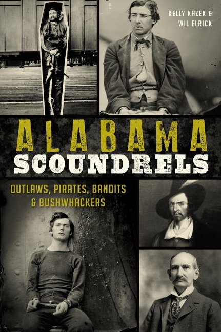 Alabama Scoundrels - Kelly Kazek