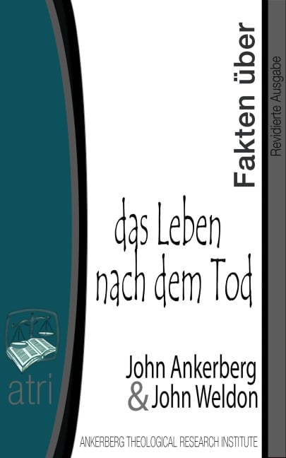 Fakten über das Leben nach dem Tod - John Ankerberg, John G. Weldon