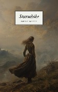 Cover-Bild zum Titel 'Sturmhöhe - Emily Brontës Meisterwerk' von 'Emily Brontë, Klassiker der Weltliteratur, Klassiker der Weltgeschichte'