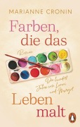 Cover-Bild zum Titel 'Farben, die das Leben malt' von 'Marianne Cronin'