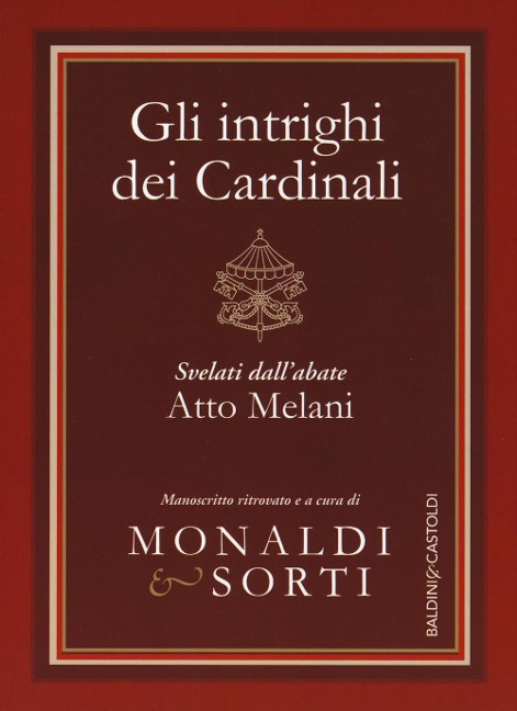 Gli intrighi dei cardinali svelati dall'abate Atto Melani - 