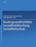 Bundesgesundheitsblatt, Gesundheitsforschung, Gesundheitsschutz - 