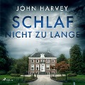 Cover-Bild zum Titel 'Schlaf nicht zu lange' von 'John Harvey'