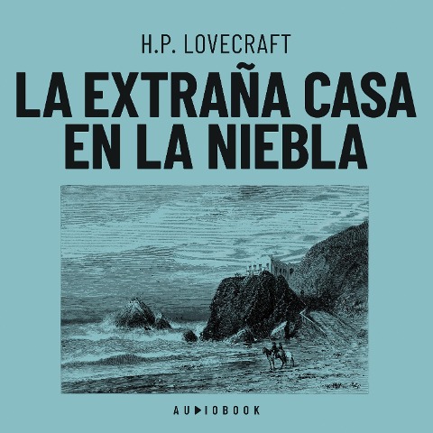 La extraña casa en la niebla - H. P. Lovecraft