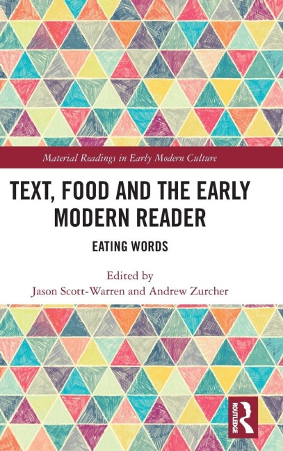 Text, Food and the Early Modern Reader - Jason Scott-Warren, Andrew Elder Zurcher