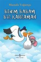 Benim Babam Bir Kahraman - Mustafa Yogurtcu