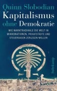 Cover-Bild zum Titel 'Kapitalismus ohne Demokratie' von 'Quinn Slobodian'