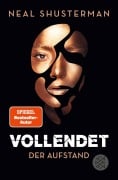 Cover-Bild zum Titel 'Vollendet - Der Aufstand' von 'Neal Shusterman'
