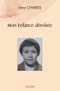 Cover-Bild zum Titel 'Mon Enfance dérobée' von 'Irène Charles'