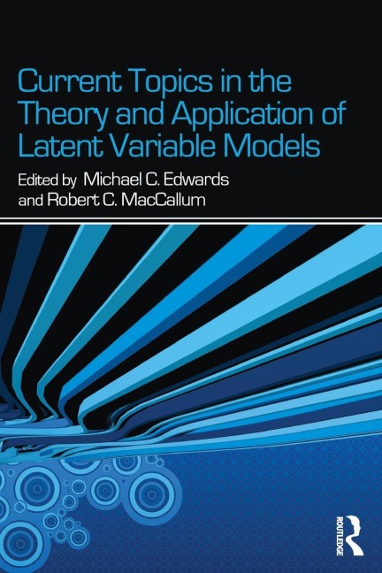 Current Topics in the Theory and Application of Latent Variable Models - 