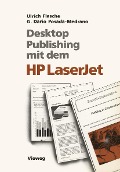 Desktop Publishing mit dem HP LaserJet - Ulrich Flasche, German Dario Posada-Medrano