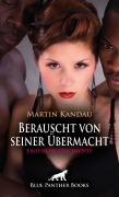 Cover-Bild zum Titel 'Berauscht von seiner Übermacht | Erotische Geschichte' von 'Martin Kandau'