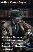 Cover-Bild zum Titel 'Sherlock Holmes: Die bekanntesten Krimis (Zweisprachige Ausgaben: Deutsch-Englisch)' von 'Arthur Conan Doyle'