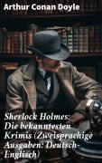 Cover-Bild zum Titel 'Sherlock Holmes: Die bekanntesten Krimis (Zweisprachige Ausgaben: Deutsch-Englisch)' von 'Arthur Conan Doyle'