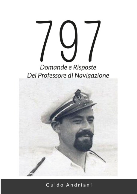 797 Domande e Risposte del Professore di Navigazione - Guido Andriani