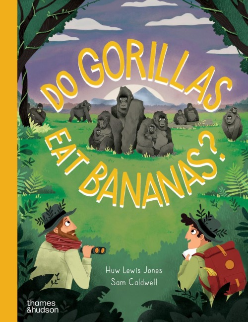 Do Gorillas Eat Bananas? - Huw Lewis Jones