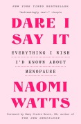 Cover-Bild zum Titel 'Dare I Say It' von 'Naomi Watts'