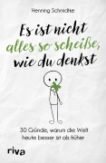 Cover-Bild zum Titel 'Es ist nicht alles so scheiße, wie du denkst' von 'Henning Schmidtke'