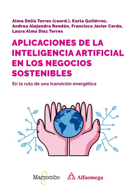 Aplicaciones de la inteligencia artificial en los negocios sostenibles - Alma Delia (Coord. Torres Rivera