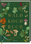 Cover-Bild zum Titel 'Das Wald-Kochbuch' von 'Bernadette Wörndl'