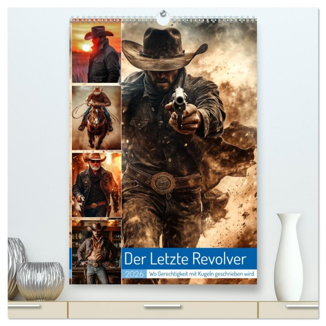 Der Letzte Revolver (hochwertiger Premium Wandkalender 2026 DIN A2 hoch), Kunstdruck in Hochglanz - Steffen Gierok-Latniak