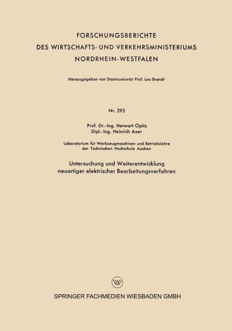 Untersuchung und Weiterentwicklung neuartiger elektrischer Bearbeitungsverfahren - Herwart Opitz