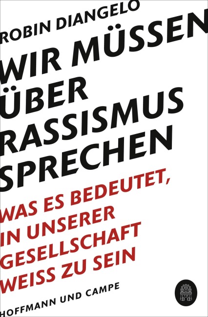 Wir müssen über Rassismus sprechen - Robin J. Diangelo