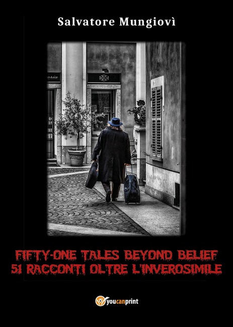 Fifty-one tales beyond belief. 51 racconti oltre l'inverosimile - Salvatore Mungiovì