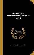 Lehrbuch Der Landwirthschaft, Volume 2, part 2 - Heinrich Wilhelm Von Pabst