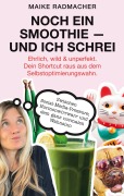 Cover-Bild zum Titel 'Noch ein Smoothie - und ich schrei.' von 'Maike Radmacher'