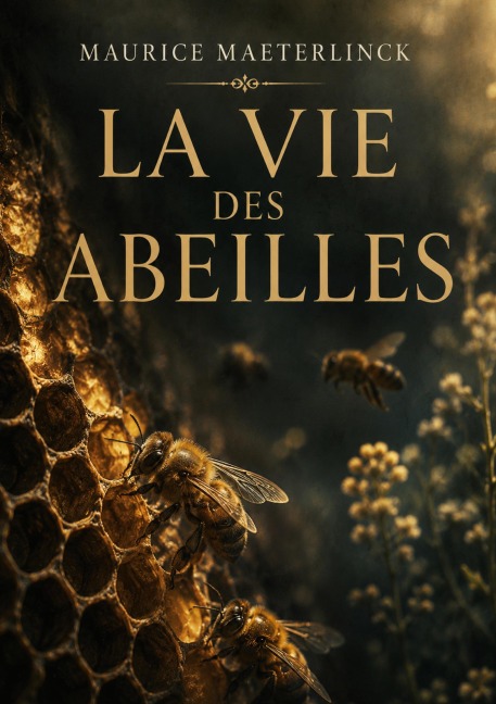La vie des abeilles - Maurice Maeterlinck
