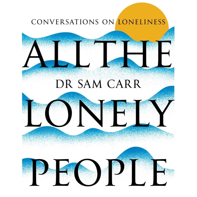All the Lonely People - Sam Carr