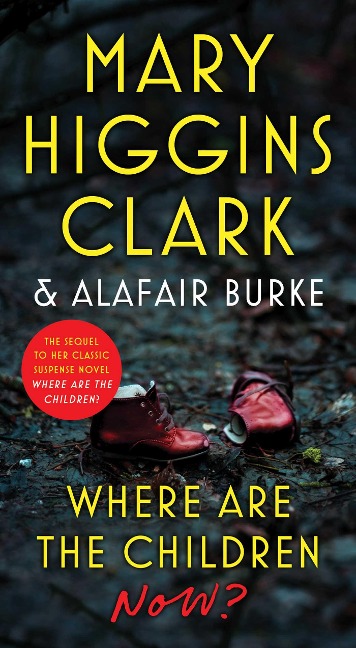 Where Are the Children Now? - Mary Higgins Clark, Alafair Burke