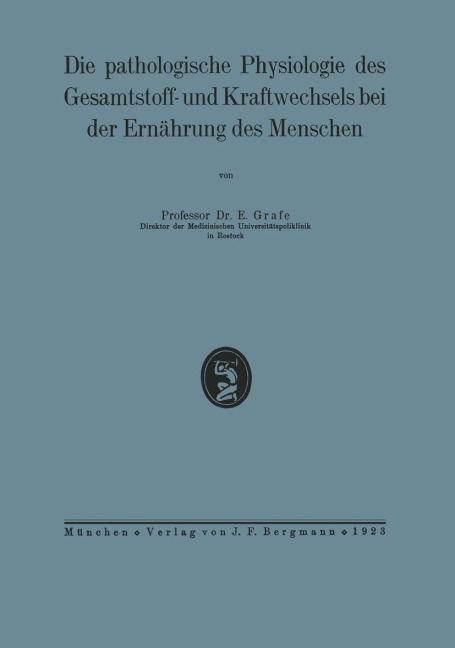 Die pathologische Physiologie des Gesamtstoff- und Kraftwechsels bei der Ernährung des Menschen - Na Grafe