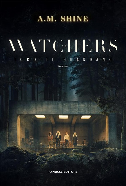 The Watchers. Loro ti guardano - A. M. Shine