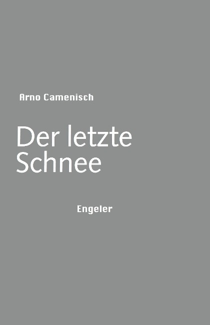 Der letzte Schnee - Arno Camenisch