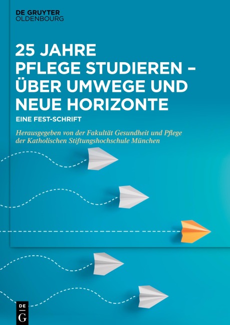 25 Jahre Pflege studieren - Über Umwege und neue Horizonte - 