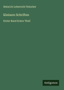 Cover-Bild zum Titel 'Kleinere Schriften' von 'Heinrich Leberecht Fleischer'