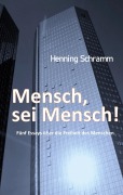 Cover-Bild zum Titel 'Mensch, sei Mensch!' von 'Henning Schramm'