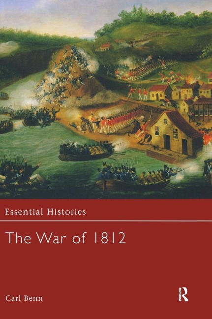 The War of 1812 - Carl Benn