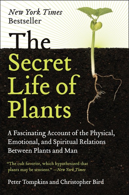 The Secret Life of Plants - Peter Tompkins, Christopher Bird