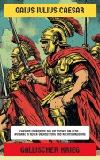 Gallischer Krieg - Gaius Iulius Caesar