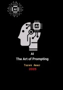 Cover-Bild zum Titel 'AI - The Art of Prompting (AI Books, #1)' von 'Tarek Amer'