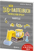 Mein 3D-Bastelbuch - Falten, kleben, spielen - Baustelle - Norbert Pautner